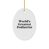 Funny Podiatrist Gifts for Men, Unique Oval Ornament for Podiatrist Friends, 'World's Greatest Podiatrist' Christmas Decor - Image 1
